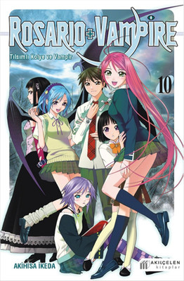 Rosairo Vampire Tılsımlı Kolye ve Vampir 10 - Akihisa İkeda - Akılçelen Yayınları