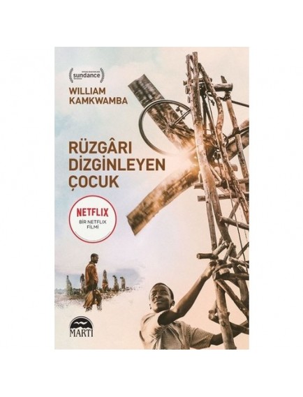Rüzgarı Dizginleyen Çocuk - William Kamkwamba - Martı Yayınları
