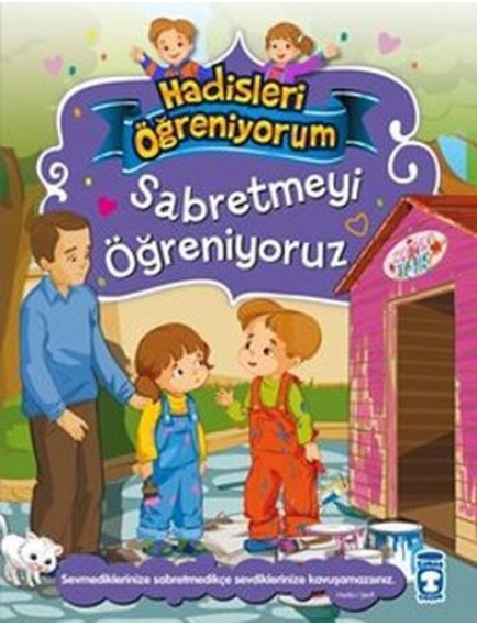 Sabretmeyi Öğreniyoruz / Hadisleri Öğreniyorum - Nur Kutlu - Timaş Yayınları