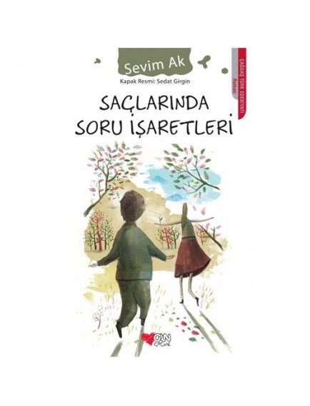 Saçlarında Soru İşareti - Sevim Ak - Can Çocuk Yayınları