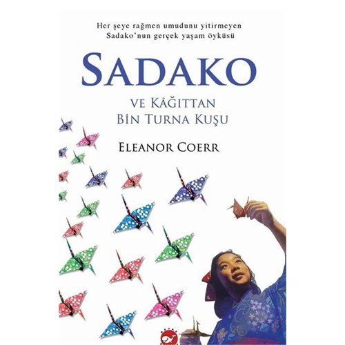 Sadako ve Kâğıttan Bin Turna Kuşu - Eleanor Coerr - Beyaz Balina Yayınları