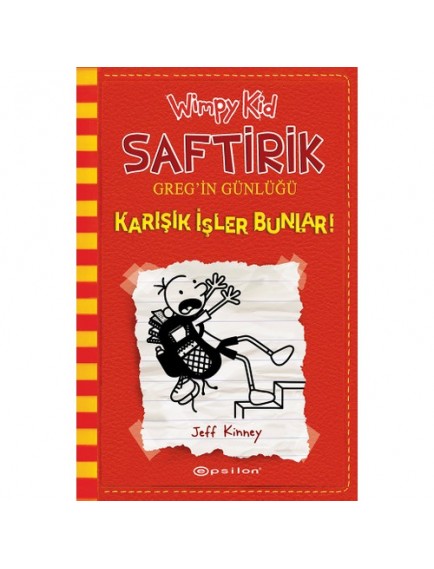 Karışık İşler Bunlar! / Saftirik Greg'in Günlüğü 11 - Jeff Kinney - Epsilon Yayınları