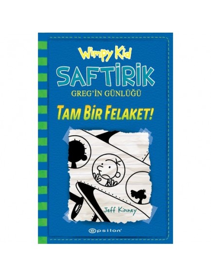 Tam Bir Felaket! / Saftirik Greg'in Günlüğü 12 - Jeff Kinney - Epsilon Yayınları