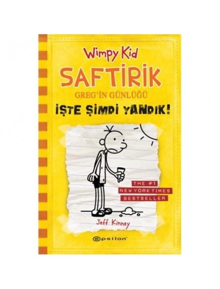 İşte Şimdi Yandık! / Saftirik Greg'in Günlüğü 4 - Jeff Kinney - Epsilon Yayınları