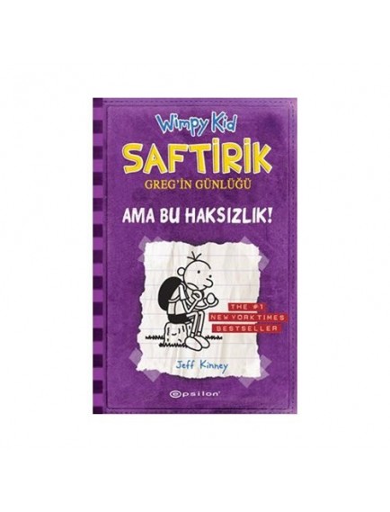 Ama Bu Haksızlık / Saftirik Greg'in Günlüğü 5 - Jeff Kinney - Epsilon Yayınları