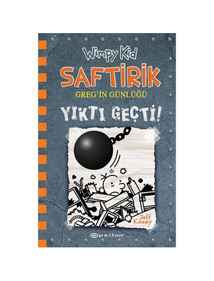 Yıktı Geçti! / Saftirik Greg'in Günlüğü 14 - Jeff Kinney - Epsilon Yayınları