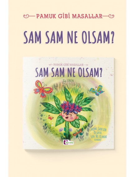 Sam Sam Ne Olsam? - Sin Eren - Mor Elma Yayınları