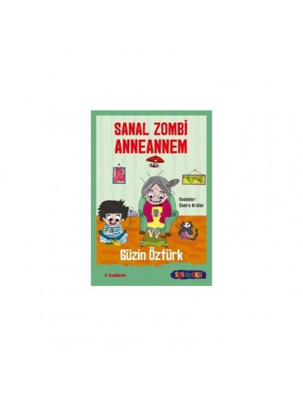 Sanal Zombi Anneannem - Güzin Öztürk - Tudem Yayınları