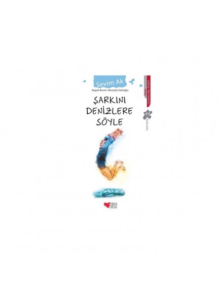 Şarkını Denizlere Söyle - Sevim Ak - Can Çocuk Yayınları