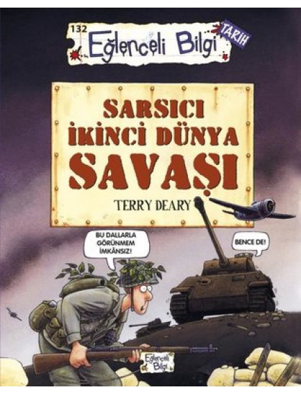 Sarsıcı İkinci Dünya Savaşı - Terry Deary - Eğlenceli Bilgi Yayınları