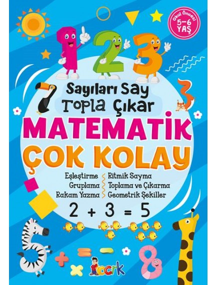 Sayıları Say Topla Çıkar Matematik Çok Kolay - Kolektif - Bıcırık Yayınları