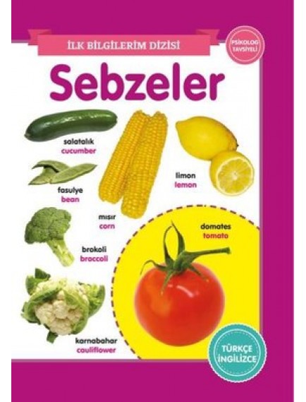 Sebzeler / İlk Bilgilerim Dizisi - Kolektif - 0 6 Yaş Yayınları