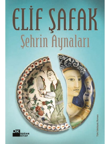 Şehrin Aynaları - Elif Şafak - Doğan Kitap Yayınları
