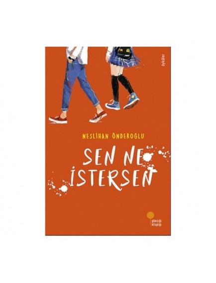 Sen Ne İstersen Neslihan Önderoğlu Günışığı Kitaplığı