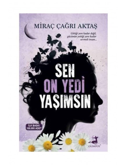 Sen On Yedi Yaşımsın - Miraç Çağrı Aktaş - Olimpos Yayınları