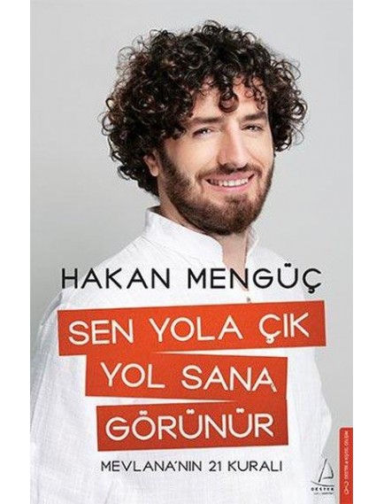 Sen Yola Çık Yol Sana Görünür - Hakan Mengüç - Destek Yayınları