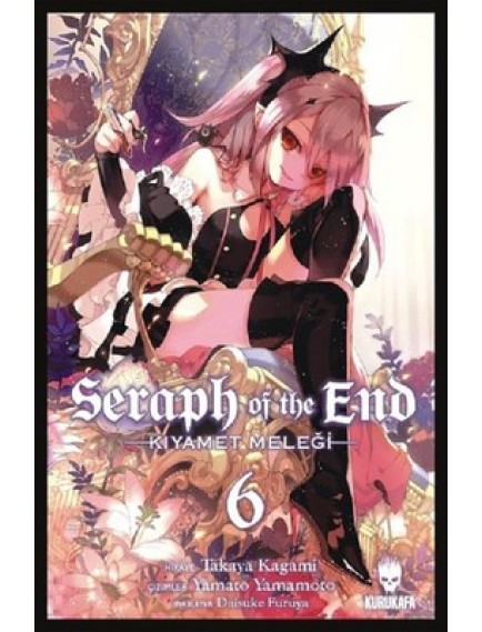 Seraph Of The End Kıyamet Meleği Cilt: 6 - Takaya Kagami - Kurukafa Yayınları