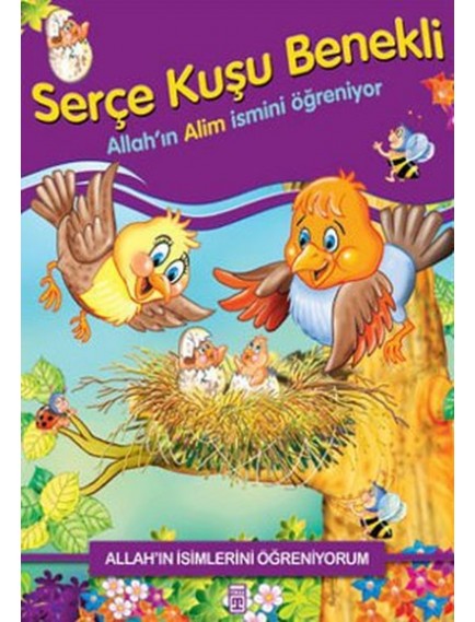 Serçe Kuşu Benekli / Allah'In Alim İsmini Öğreniyor - Nur Kutlu - Timaş Yayınları