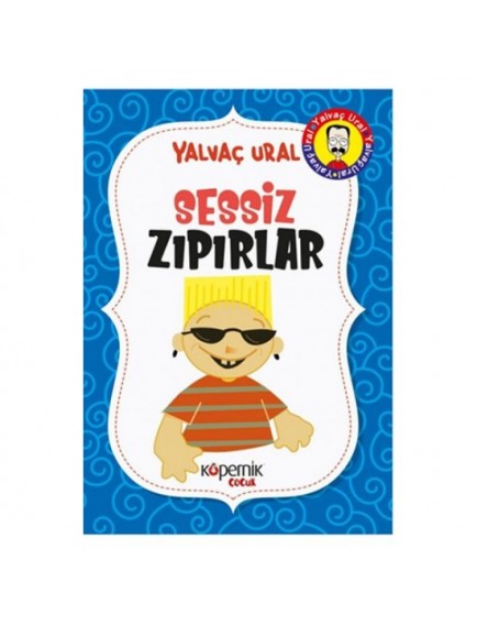 Sessiz Zıpırlar - Yalvaç Ural - Kopernik Çocuk Yayınları
