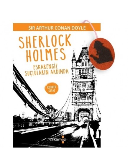 Esrarengiz Suçluların Ardında / Sherlock Holmes - Arthur Conan Doyle - Yakamoz Yayınları