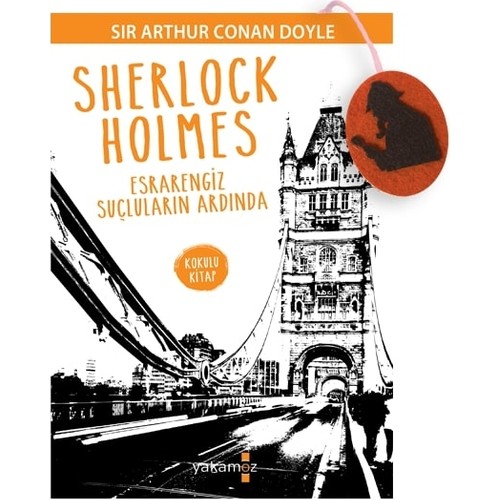 Esrarengiz Suçluların Ardında / Sherlock Holmes - Arthur Conan Doyle - Yakamoz Yayınları