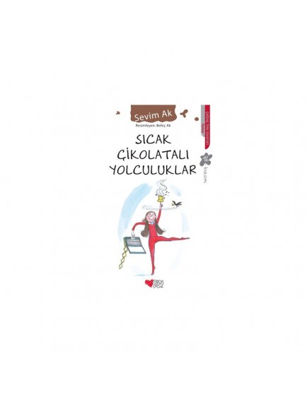 Sıcak Çikolatalı Yolculuklar - Sevim Ak - Can Çocuk Yayınları Sıcak Çikolatalı Yolculuklar - Sevim Ak - Can Çocuk Yayınları