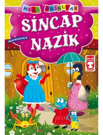Sincap Nazik / Mini Masallar 19 - Müjgan Şeyhi - Timaş Yayınları