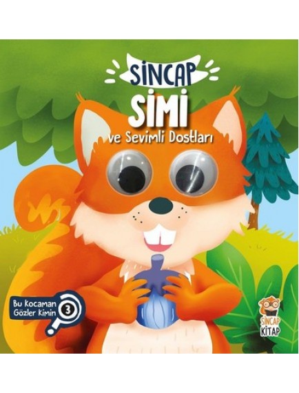 Sincap Simi Ve Sevimli Dostları/Bu Kocaman Gözler Kimin? 3-Asiye Aslı Aslaner-Sincap Kitap Yayınları