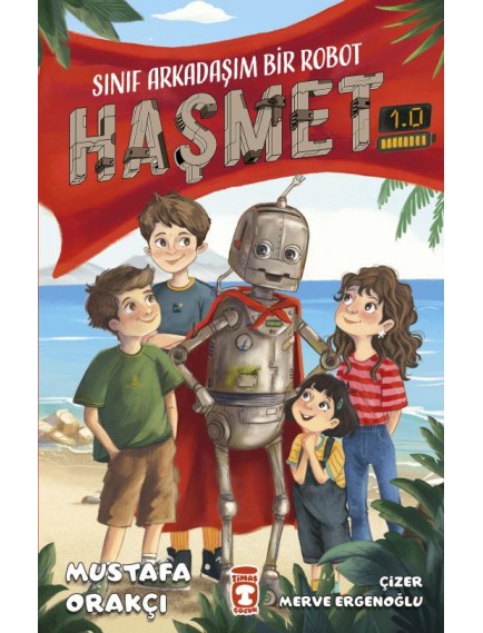 Sınıf Arkadaşım Bir Robot - Haşmet 1.0 - Mustafa Orakçı - Timaş Çocuk