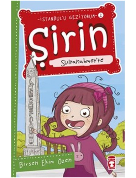 Şirin Sultanahmet'Te / İstanbul'U Geziyorum 2 - Birsen Ekim Özen - Timaş Yayınları