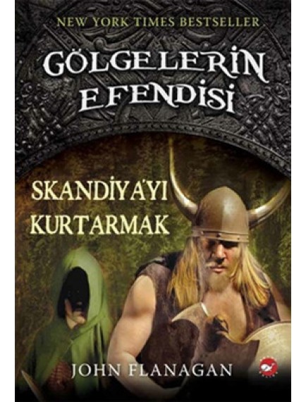 Skandinayı Kurtarmak / Gölgelerin Efendisi 4 - John Flanagan - Beyaz Balina Yayınları