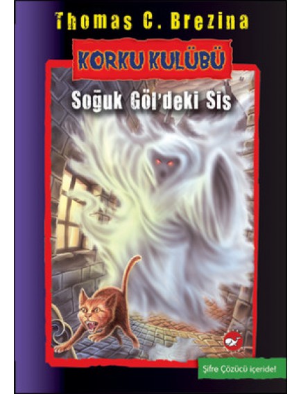 Soğuk Göldeki Sis / Korku Kulübü - Thomas C. Brezina - Beyaz Balina Yayınları