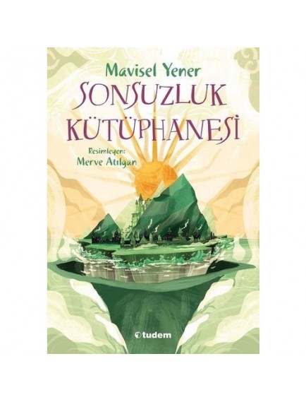 Sonsuzluk Kütüphanesi - Mavisel Yener - Tudem Yayınları