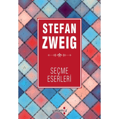 Stefan Zweig Seçme Eserleri - Stefan Zweig - Yakamoz Yayınları