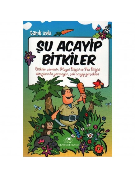 Şu Acayip Bitkiler - Tarık Uslu - Uğurböceği Yayınları