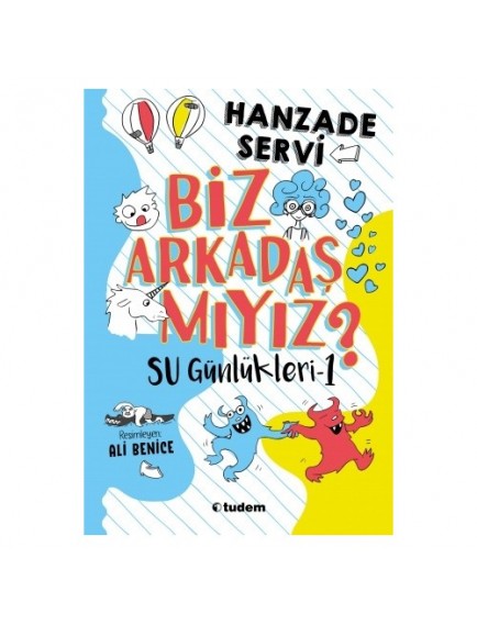 Biz Arkadaş Mıyız? / Su Günlükleri 1 - Hanzade Servi - Tudem Yayınları