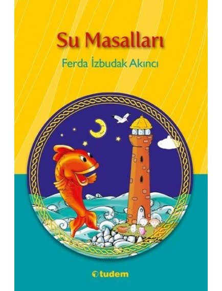 Su Masalları - Ferda İzbudak Akıncı - Tudem Yayınları