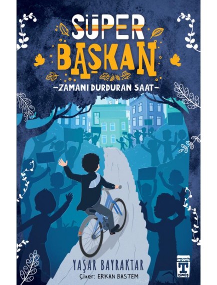 Süper Başkan - Zamanı Durduran Saat - Yaşar Bayraktar - Timaş İlk Genç