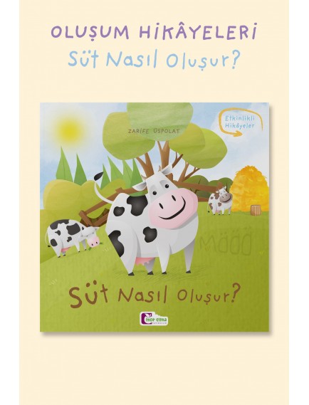 Süt Nasıl Oluşur - Zarife Üspolat - Mor Elma Yayınları