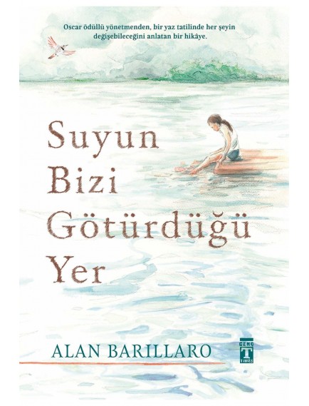 Suyun Bizi Götürdüğü Yer - Alan Barillaro - Timaş Yayınları