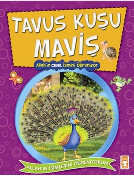 Tavus Kuşu Maviş Allah'In Cemil İsmini Öğreniyor - Nur Kutlu - Timaş Yayınları