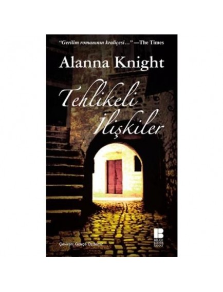 Tehlikeli İlişkiler - Alanna Knight - Bilge Kültür Sanat Yayınları