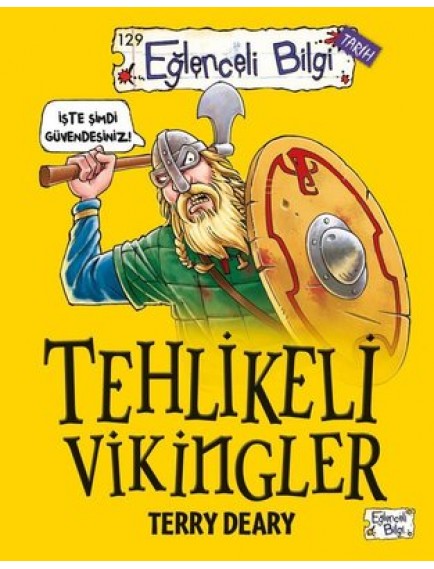Tehlikeli Vikingler - Terry Deary - Eğlenceli Bilgi Yayınları