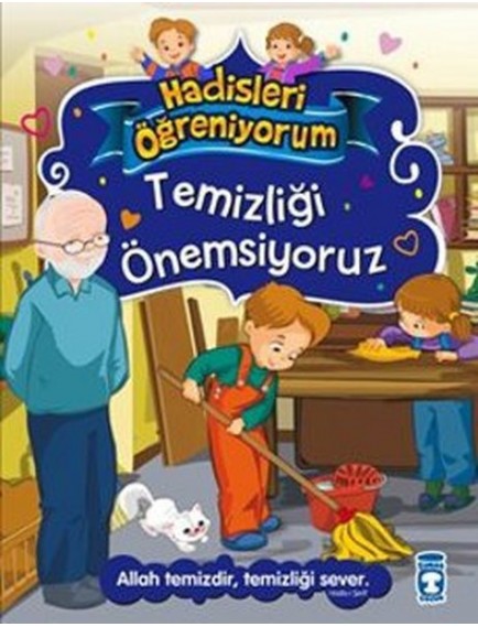 Temizliği Önemsiyoruz / Hadisleri Öğreniyorum - Nur Kutlu - Timaş Yayınları