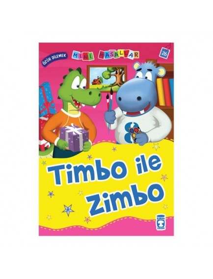 Timbo İle Zimbo / Mini Masallar 26 - Nalan Aktaş Sönmez - Timaş Yayınları