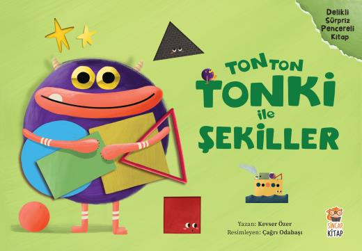 Tonton Tonki İle Şekiller - Kevser Özer - Sincap Kitap Yayınları