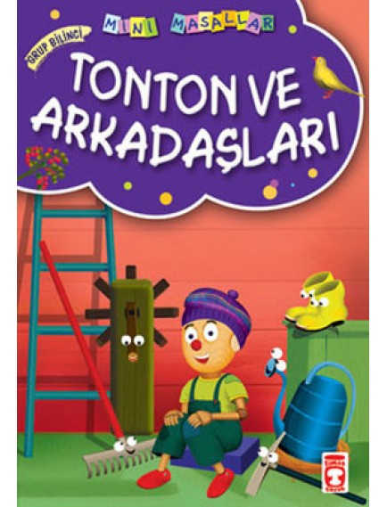 Tonton ve Arkadaşları / Mini Masallar 3 - Müjgan Şeyhi - Timaş Yayınları