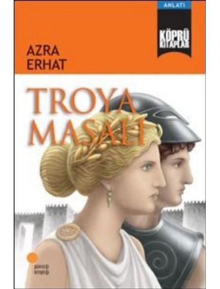 Troya Masalı / Köprü Kitapları 6 - Azra Erhat - Günışığı Yayınları