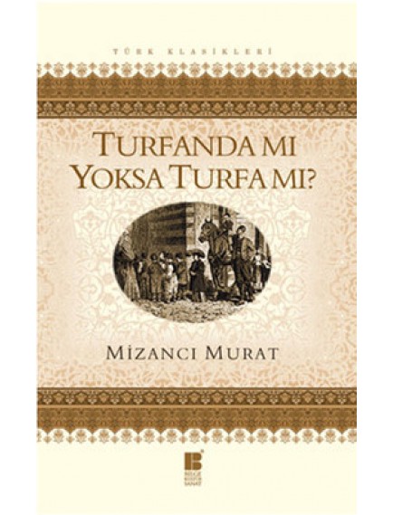 Turfanda Mı Yoksa Turfa Mı? - Mizancı Murat - Bilge Kültür Sanat Yayınları
