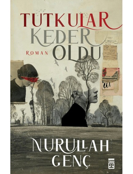 Tutkular Keder Oldu - Nurullah Genç - Timaş Yayınları